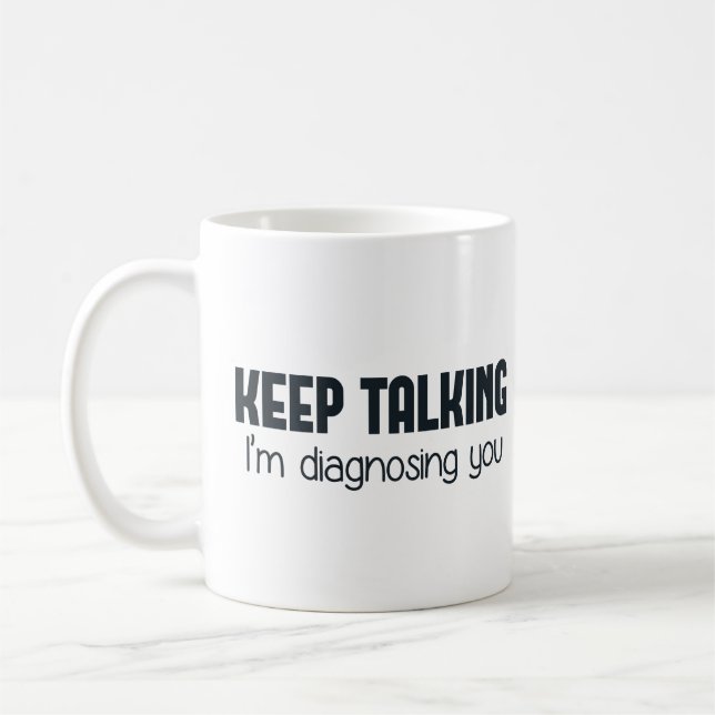 Caneca De Café Mantenha-me falar estão diagnosticando-o (Esquerda)