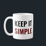 Caneca De Café Mantenha-o simples<br><div class="desc">Mantenha-o simples.</div>