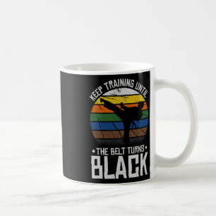 Caneca De Café Mantenha O Treinamento Até O Cinto Ficar Preto