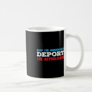 Caneca De Café Mantenha Os Imigrantes Deportando Os Republicanos