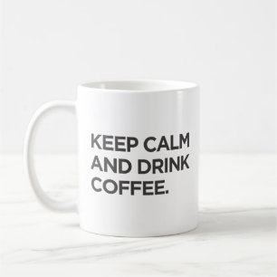 Caneca De Café Mantenha-se calmo e beba café