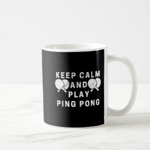 Caneca De Café Mantenha-Se Calmo E Jogue Ping Pong - Mesa Players
