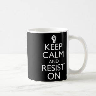 Caneca De Café Mantenha-Se Calmo E Resista Ativista Político