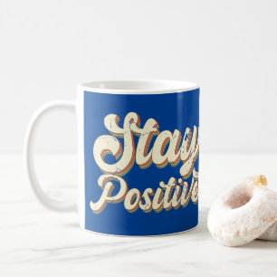 Caneca De Café MANTENHA-SE POSITIVO, engraçada, design de tipogra