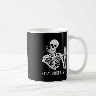 Caneca De Café Mantenha-Se Positivo Nunca Melhor Que O Esqueleto