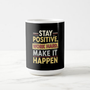 Caneca De Café Mantenha-se Positivo Trabalhe Duro Faça Acontecer