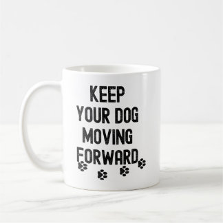 Caneca De Café Mantenha seu cão avançando citação motivacional