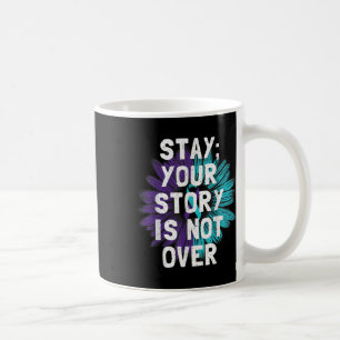 Caneca De Café Mantenha Sua História Não Sobre A Prevenção Ao Sui