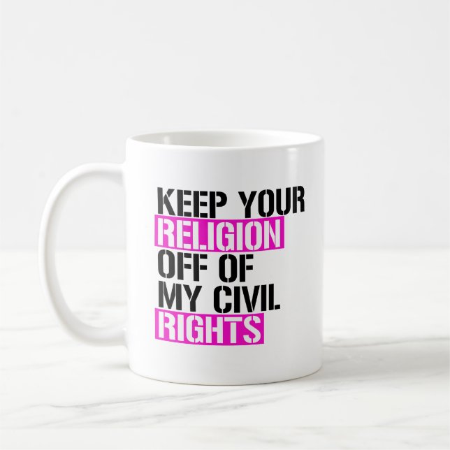 Caneca De Café Mantenha sua religião longe de meus direitos civis (Esquerda)