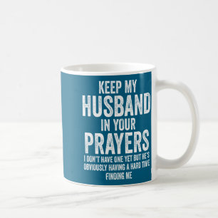 Caneca De Café Mantenham Meu Marido Em Suas Orações Funny Singles