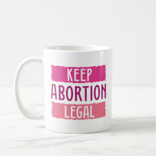 Caneca De Café Manter Legalidade do Aborto