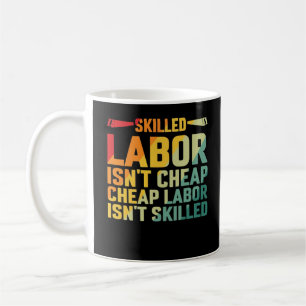 Caneca De Café Mão de obra qualificada não é mão de obra barata n