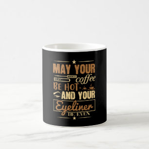 Caneca De Café Maquiagem - Café Quente E Até Mesmo Eyeliner