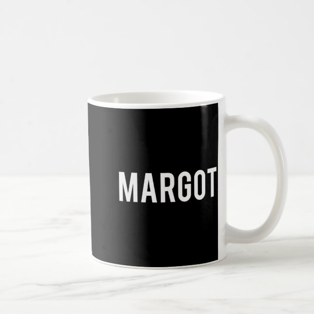 Caneca De Café Margot - Cool New Funny Name Fan Gift Tee  (Direita)