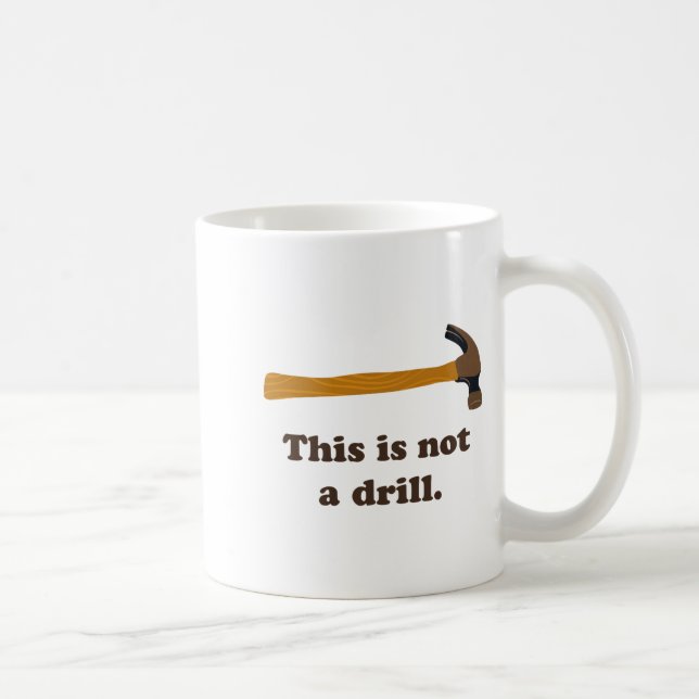 Caneca De Café Martelo Isto Não É Uma Broca (Direita)