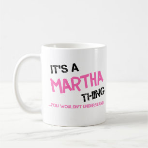 Caneca De Café Martha, que você não entenderia.