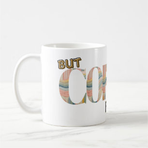 Caneca De Café Mas Café Primeiro Tipografia Colorida