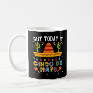 Caneca De Café Mas Hoje É Cinco De Mayo, Mexicano Cactus Engraçad