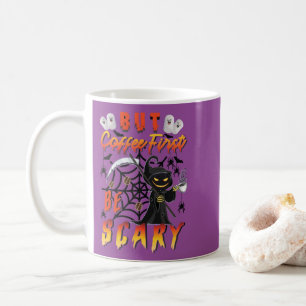 Caneca De Café Mas O Café Primeiro É Assustador