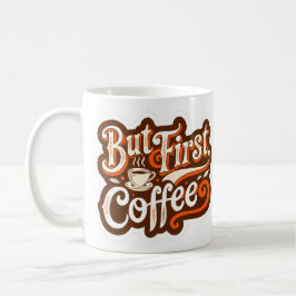 Caneca De Café Mas Primeiro, Café"