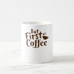 Caneca De Café Mas Primeiro Café