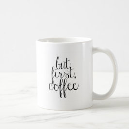 Caneca De Café Mas Primeiro, Café