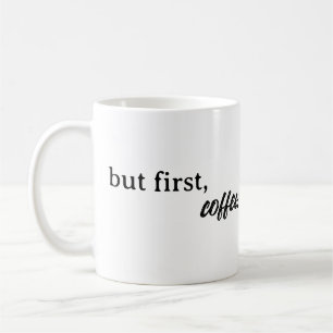 Caneca De Café Mas primeiro, café