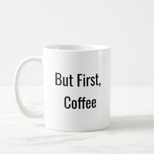 Caneca De Café Mas Primeiro, Café