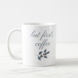 Caneca De Café Mas Primeiro Café Citação Botânica Minimalista