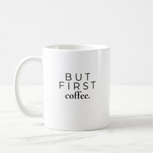 Caneca De Café Mas Primeiro, Café Citação Minimalista de Café