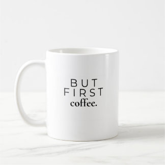 Caneca De Café Mas Primeiro, Café | Citação Minimalista de Café