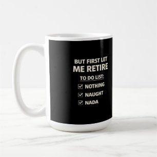 Caneca De Café Mas Primeiro Deixe-Me Me Aposentar – Tipografia Di