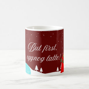 Caneca De Café Mas Primeiro, Eggnog Latte!