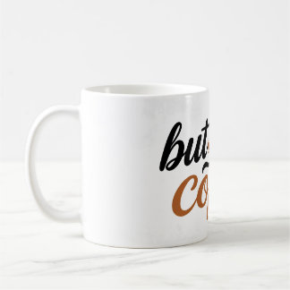 Caneca De Café Mas Primeiro Escova de Café Script Tipografia Cita