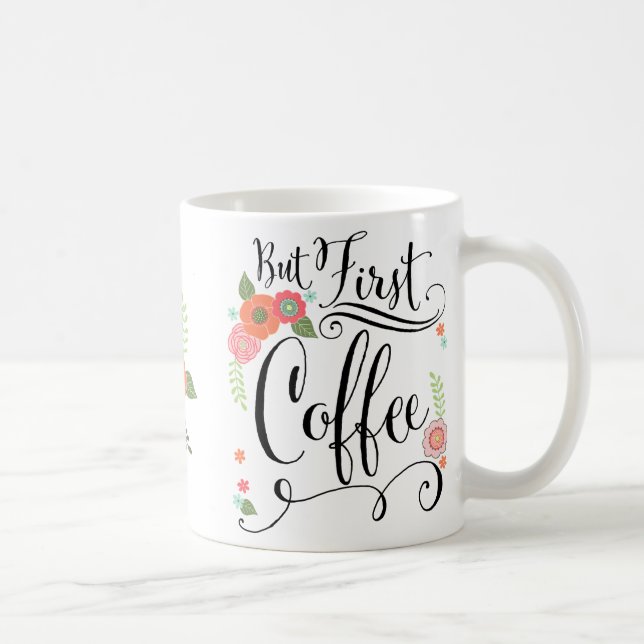 Caneca De Café Mas Primeiro, O Café Floral Mugs (Direita)