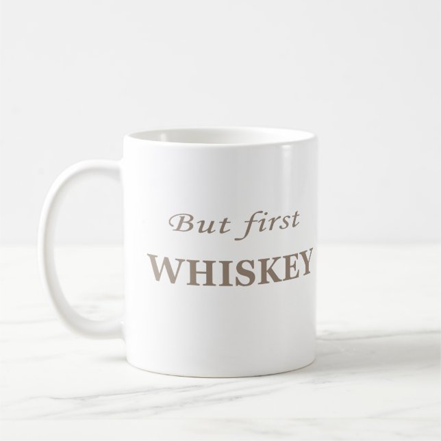 Caneca De Café Mas primeiro uísque engraçado whisky (Esquerda)