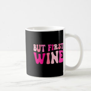 Caneca De Café Mas Primeiro Vinho Bebendo Festa de Solteira Corre