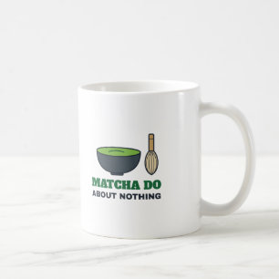 Caneca De Café Matcha Do About Nothing Shakespeare Tea Pun