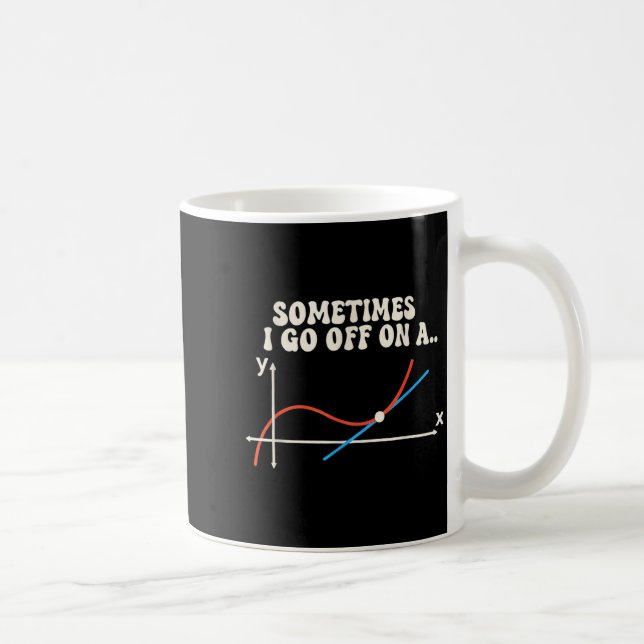 Caneca De Café Math Teacher Sometimes I Go Off On A Tangent  (Direita)