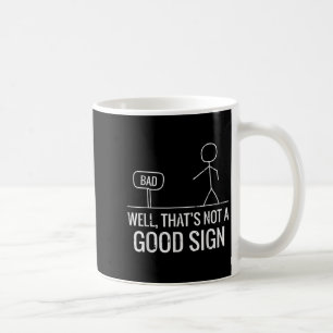 Caneca De Café Mau Bem Não É Um Bom Sinal Engraçado Dizer Homens