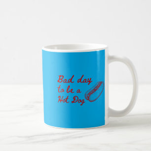 Caneca De Café Mau Dia Para Ser Um Cachorro Quente - Amante de Ca