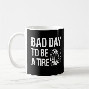 Caneca De Café Mau Dia Para Ser Um Pneu Queima de Carro