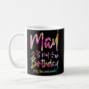 Caneca De Café May É Meu Aniversário O Mês Todo De Maio Mo