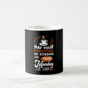 Caneca De Café May you Coffee be Strong