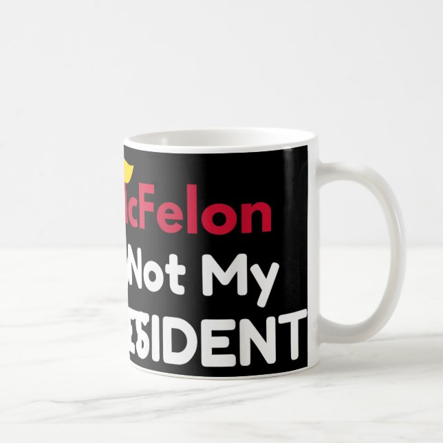 Caneca De Café Mcfelon Não É Meu Presidente _1 (Direita)