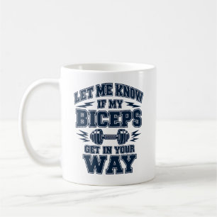 Caneca De Café Me avise se meus bíceps atrapalharem