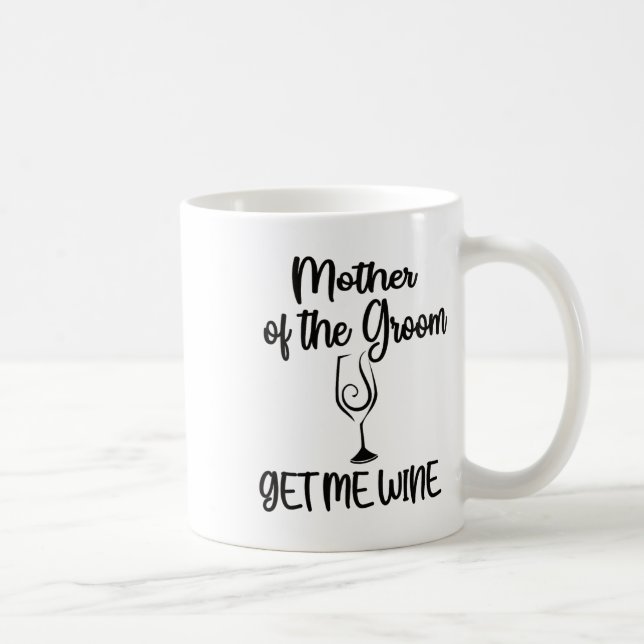 Caneca De Café Me Dê Vinho Mãe Do Noivo Shower Mãe (Direita)