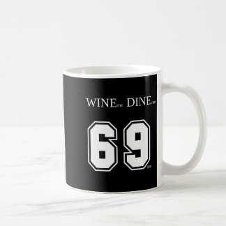 Caneca De Café Me Dê Vinho Me Dê Jantar 69 Me Homens Engraçados H
