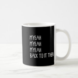 Caneca De Café Mé De Volta A Isso, Então Engraçada Tendência Do M