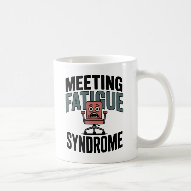 Caneca De Café Meeting Fatigue Syndrome | Workplace Exhaustion  (Direita)